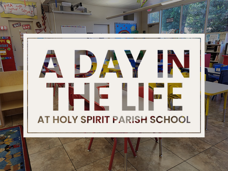 A Day in the Life at Holy Spirit Parish School